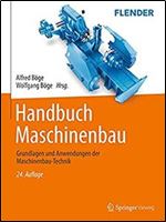 Handbuch Maschinenbau: Grundlagen und Anwendungen der Maschinenbau-Technik 24. Auflage (German Edition)