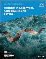 Helicities in Geophysics, Astrophysics, and Beyond (Geophysical Monograph Series)