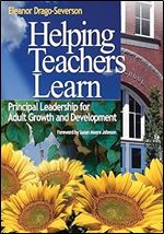 Helping Teachers Learn: Principal Leadership for Adult Growth and Development