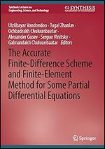 High-Order Finite Difference and Finite Element Methods for Solving Some Partial Differential Equations (Synthesis Lectures on Engineering, Science, and Technology)