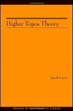 Higher Topos Theory (Annals of Mathematics Studies, 170)