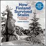 How Finland Survived Stalin From Winter War to Cold War, 19391950 [Audiobook]