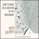 How to Make an Algorithm in the Microwave (Etel Adnan Poetry Series)