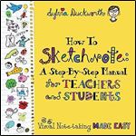 How to Sketchnote: A Step-by-Step Manual for Teachers and Students