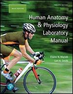 Human Anatomy & Physiology Laboratory Manual, Main Version, 12th Edition