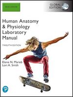 Human Anatomy and Physiology Laboratory Manual, Main Version, Global Edition