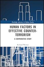 Human Factors in Effective Counter-Terrorism (Routledge Advances in Defence Studies)