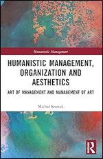 Humanistic Management, Organization and Aesthetics