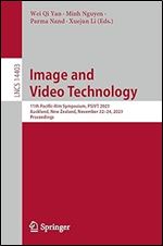 Image and Video Technology: 11th Pacific-Rim Symposium, PSIVT 2023, Auckland, New Zealand, November 22 24, 2023, Proceedings (Lecture Notes in Computer Science, 14403)
