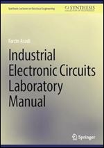 Industrial Electronic Circuits Laboratory Manual (Synthesis Lectures on Electrical Engineering)