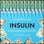 Insulin A HundredYear History [Audiobook]