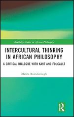 Intercultural Thinking in African Philosophy (Routledge Studies in African Philosophy)