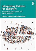 Interpreting Statistics for Beginners: A Guide for Behavioural and Social Scientists