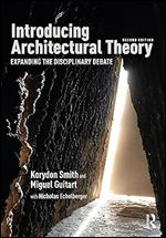 Introducing Architectural Theory: Expanding the Disciplinary Debate Ed 2