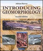 Introducing Geomorphology: A Guide to Landforms and Processes (Introducing Earth and Environmental Sciences),2 ed.,