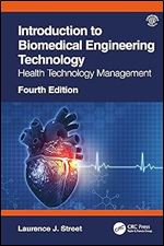 Introduction to Biomedical Engineering Technology, 4th Edition: Health Technology Management Ed 4