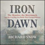 Iron Dawn The Monitor, the Merrimack, and the Civil War Sea Battle That Changed History (2024) [Audiobook]
