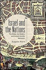 Israel and the Nations: The Bible, the Rabbis, and Jewish-Gentile Relations (Emunot: Jewish Philosophy and Kabbalah)