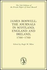 James Boswell, The Journals in Scotland, England and Ireland, 1766-1769 (The Yale Editions of the Private Papers of James Boswell)