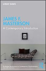 James F. Masterson (Routledge Introductions to Contemporary Psychoanalysis)