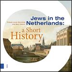 Jews in the Netherlands: A Short History