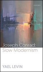 Joseph Conrad: Slow Modernism