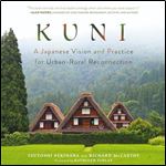Kuni A Japanese Vision and Practice for UrbanRural Reconnection [Audiobook]