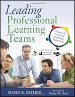 Leading Professional Learning Teams: A Start-Up Guide for Improving Instruction