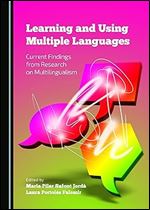 Learning and Using Multiple Languages: Current Findings from Research on Multilingualism