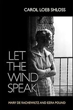 Let the Wind Speak: Mary de Rachewiltz and Ezra Pound