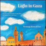 Light in Gaza Writings Born of Fire [Audiobook]