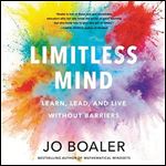 Limitless Mind Learn, Lead, and Live Without Barriers (2024) [Audiobook]