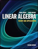 Linear Algebra: Theory and Applications: Theory and Applications (Jones & Bartlett Learning International Series in Mathematic) Ed 2
