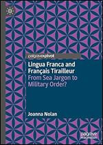 Lingua Franca and Fran ais Tirailleur: From Sea Jargon to Military Order?