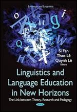 Linguistics and Language Education in New Horizons: The Link Between Theory, Research and Pedagogy (Languages and Linguistics)