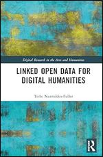 Linked Data for Digital Humanities (Digital Research in the Arts and Humanities)