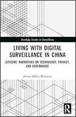 Living with Digital Surveillance in China (Routledge Studies in Surveillance)