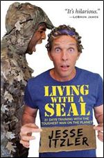 Living with a SEAL 31 Days Training with the Toughest Man on the Planet [Audiobook]