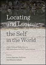 Locating and Losing the Self in the World: Cross-Cultural Reflections on Self-Awareness and Self-Transcendence