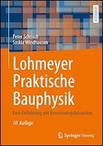 Lohmeyer Praktische Bauphysik: Eine Einf hrung mit Berechnungsbeispielen (German Edition) Ed 10