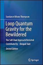 Loop Quantum Gravity for the Bewildered: The Self-Dual Approach Revisited Ed 2