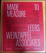 Made to Measure: The Architecture of Leers Weinzapfel Associates