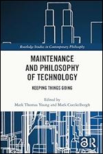 Maintenance and Philosophy of Technology (Routledge Studies in Contemporary Philosophy)