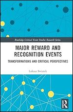 Major Reward and Recognition Events (Routledge Critical Event Studies Research Series.)
