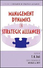 Management Dynamics in Strategic Alliances (Hc) (Research in Strategic Alliances)