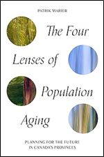 Marier: The Four Lenses of Population Aging (Ipac Series in Public Management and Governance)