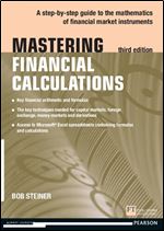 Mastering Financial Calculations: A step-by-step guide to the mathematics of financial market instruments Ed 3