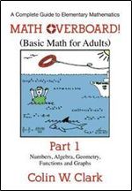 Math Overboard!: (Basic Math for Adults) Part 1