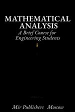 Mathematical analysis: A brief course for engineering students
