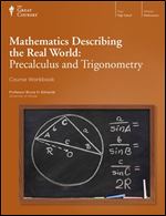 Mathematics Describing the Real World Precalculus and Trigonometry Course Workbook